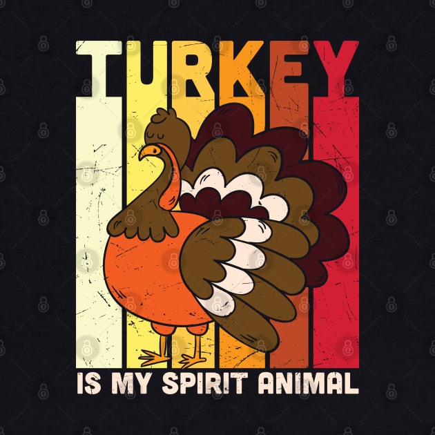 Turkey Is My Spirit Animal Funny Thanksgiving T-shirt | Turkey Lover Gift by BadDesignCo